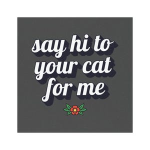 Cat Lover Car Magnet - Say Hi to Your Cat for Me, Cute Cat Gift, Vehicle Decor, Pet Owner Gift, Fun Car Accessory, Animal Lover