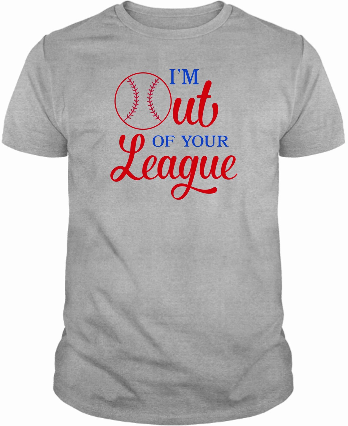 I'm Out of your League T-Shirt | Etsy