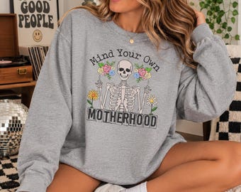 Mind Your Own Motherhood Shirt | Funny Mom Shirt | Skeleton Mom Tee | Motherhood Humor Shirt | Spooky Mom Long Sleeve Tee | Mom Gift