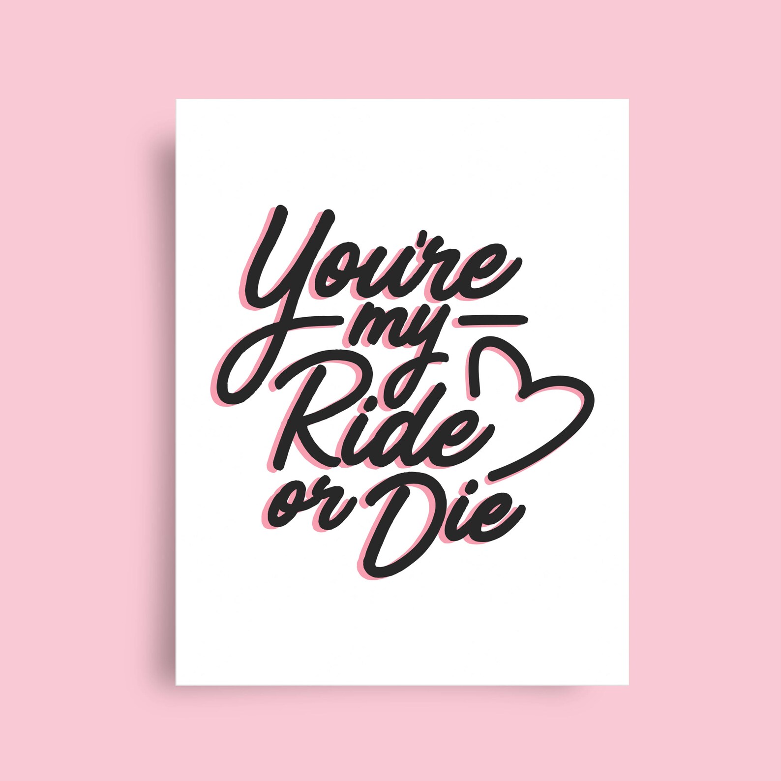 You're My Ride or Die instant download cool type print Etsy