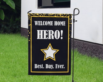 May include: Black and gold welcome home hero garden flag with a white star and the text "Welcome Home Hero! Best. Day. Ever."  *Pole not included*