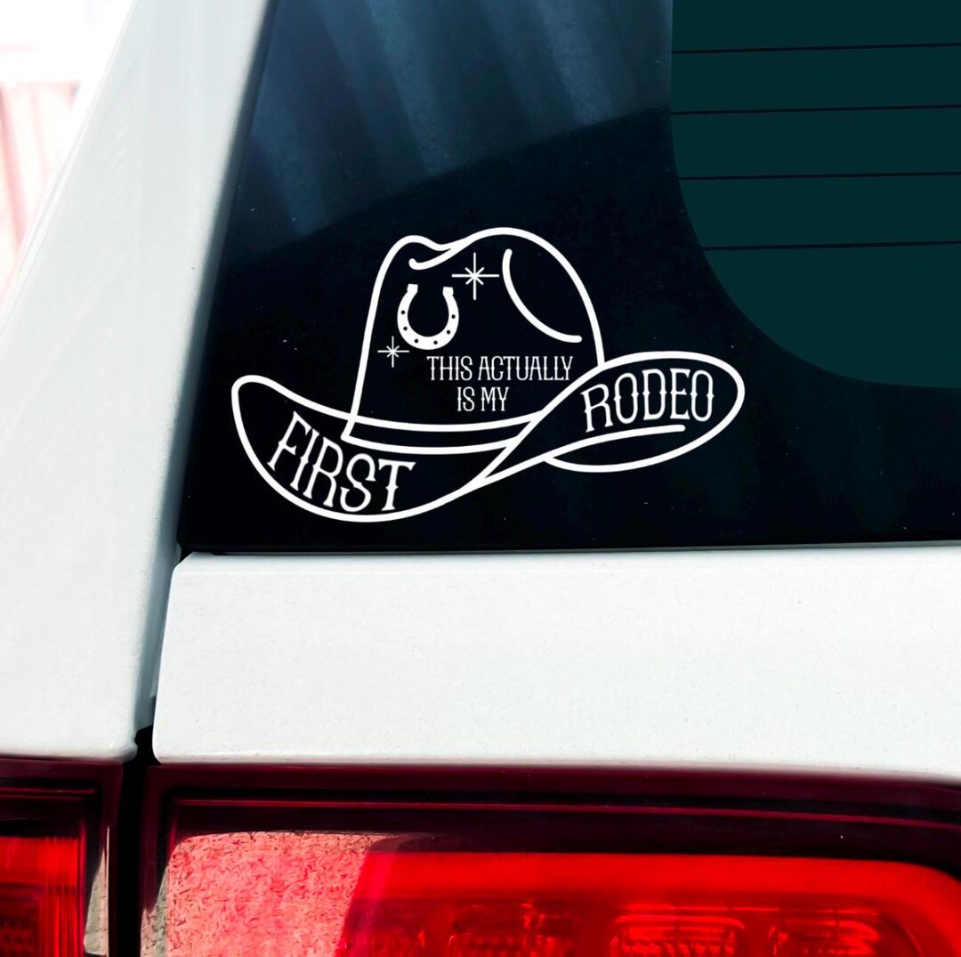 This Actually is My First Rodeo (decal) - Etsy
