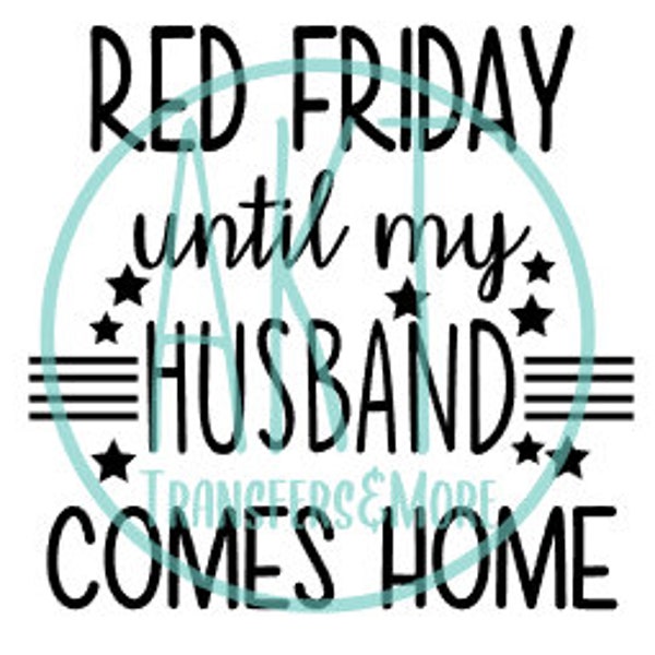 Red Friday Until My Husband Comes Home - Digital Download - SVG