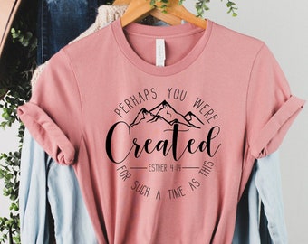 Created for a time such as this Christian Shirt Gift for Her