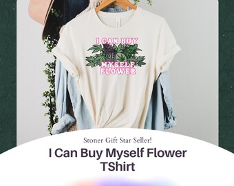 Je peux m'acheter un t-shirt à fleurs - Cadeau parfait 420 pour elle