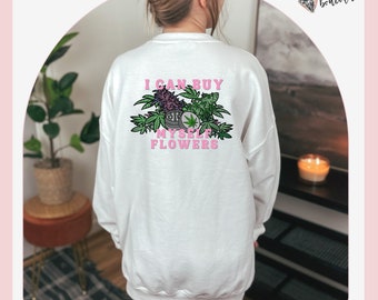 Je peux m'acheter des fleurs Sweat-shirt surdimensionné 420 Design au dos
