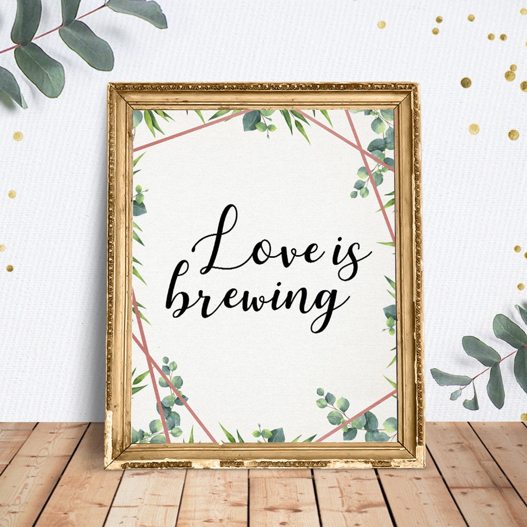 Love is Brewing Sign Tea Wedding Sign Instant Download Etsy