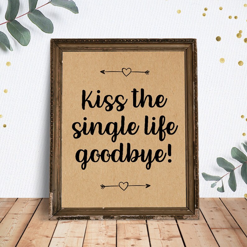 Kiss the Single Life Goodbye Sign Printable Wedding Sign - Etsy