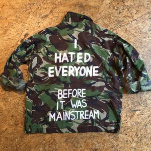 I hated everyone before it was mainstream camo jacket handpainted