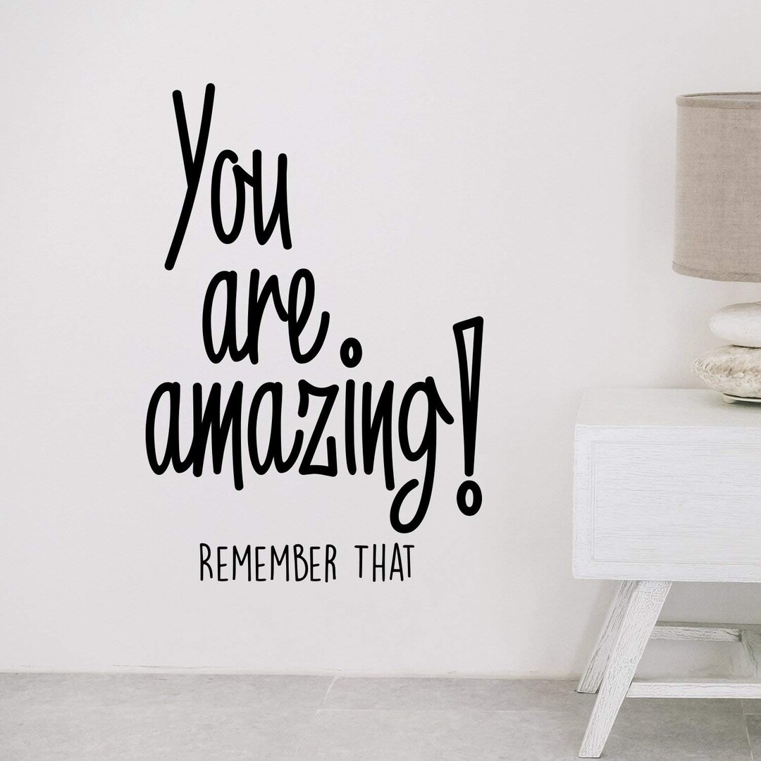 You Are Amazing Remember That Vinyl Wall Decal Sticker Etsy