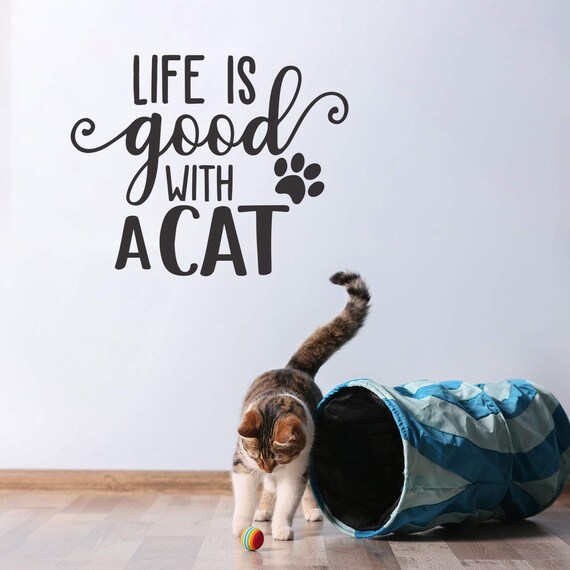 Life Is Good With A Cat Wall Decal Vinyl Sticker Wall Decor Etsy