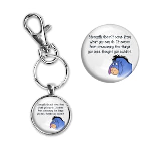 Winnie the Pooh Eeyore Quote Strength Doesnt Come From What You can Do Silver Keychain Glass Pendant Necklace Large Option Purse Charm New