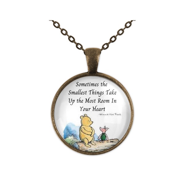 Sometimes Smallest Things Take up Most Room in our Heart Winnie the Pooh Quote Bronze Silver Glass Pendant Necklace Multiple Variations