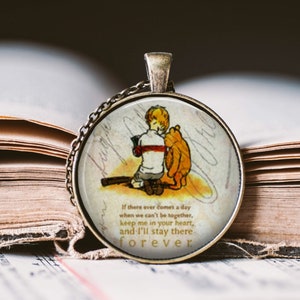 If There Ever Comes a Time We Cant Be Together Winnie the Pooh Quote Bronze or Silver Glass Pendant Necklace Large Option Keychain Gift Idea