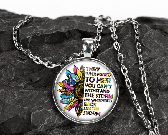 I Am the Storm Necklace Empowerment Quote Sunflower Large Pendant