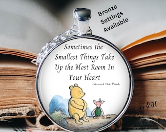 Sometimes Smallest Things Take up Most Room in our Heart Winnie the Pooh Quote Bronze Silver Glass Pendant Necklace Multiple Variations