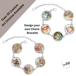 May include: Two silver charm bracelets with round charms featuring colorful illustrations. The bracelets have adjustable chains and lobster claw clasps. Text on the image reads "Over 25 Custom Art Choices Available" and "Design your own Charm Bracelet."
