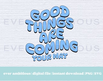 Good things are coming SVG Popular svg inspirational digital designs Wavy Stack SVG PNG Files Good Vibes Positivity png good energy svg