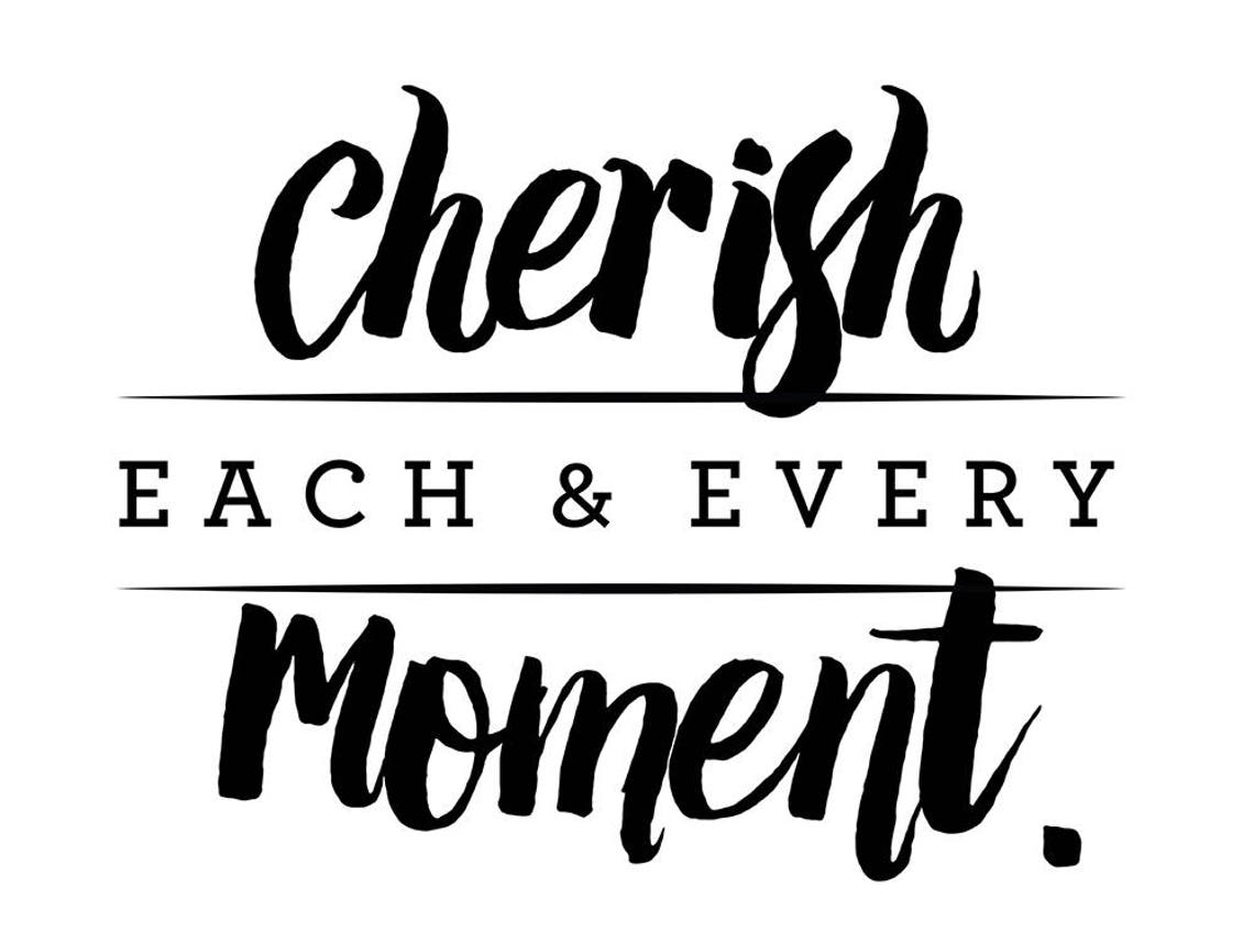 cherish moments quotes cherish moments quotes