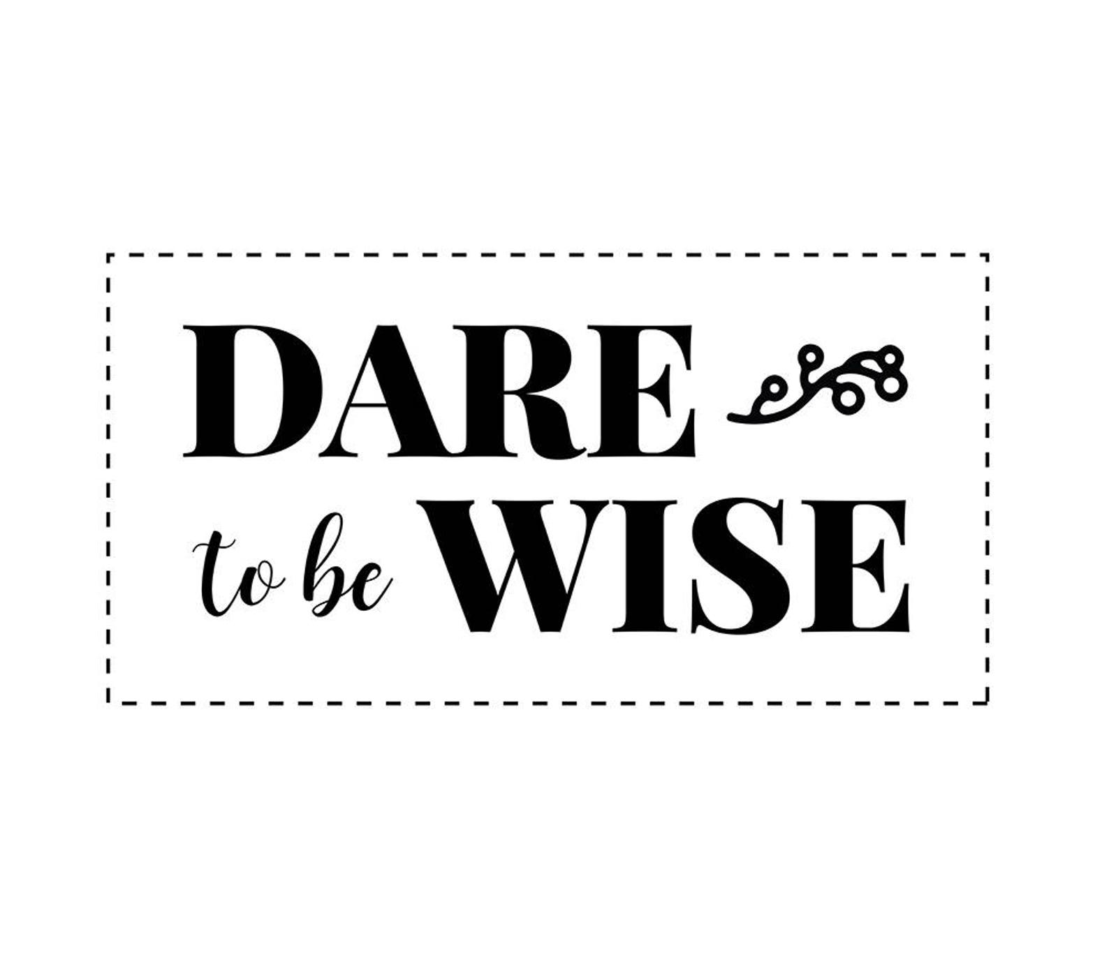 Dare to Be Wise Quote Wall Decal Etsy