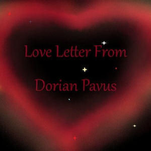 Love Letter From Dorian Pavus