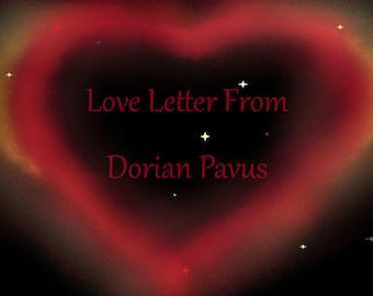 Love Letter From Dorian Pavus