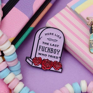 The Last Fuckboy | Tombstone Pin | Funny Pin | Soft Enamel Lapel Pin | Lapel Pins | Enamel Pins | Feminist Pin | Feminism | Women&#39;s Gift