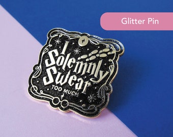 I Solemnly Swear Too Much | Glitter Gold Enamel Pin | Witch Funny Lapel Pin | Enamel Pins | Wizard Magic | Stocking Filler | Gift