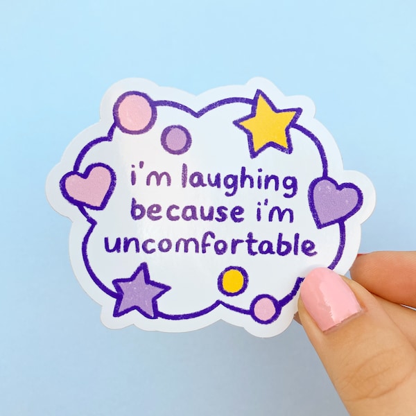 I'm Laughing Because I'm Uncomfortable | Vinyl Sticker | Die Cut Sticker for Laptop or Bottle | Funny Stickers | Anxiety Sticker | Introvert