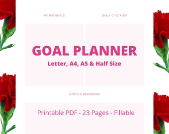 May include: A printable goal planner with a pink background and red carnations around the border. The planner includes sections for daily tasks, big goals, a daily checklist, notes and reminders. The text "GOAL PLANNER" is in large pink letters. The text "Letter, A4, A5 & Half Size" is in smaller pink letters. The text "Printable PDF - 23 Pages - Fillable" is in pink letters.