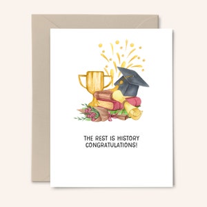 The Rest is History Graduation Card Graduation Card for Him or Her Gift for Highschool or College Graduate Celebration Card image 1