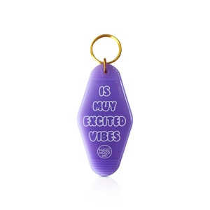 Is Muy Excited Vibes Motel Keychain in Transparent Purple / Spanish Hotel Key Tag Keychain / Me Siento Muy Excited