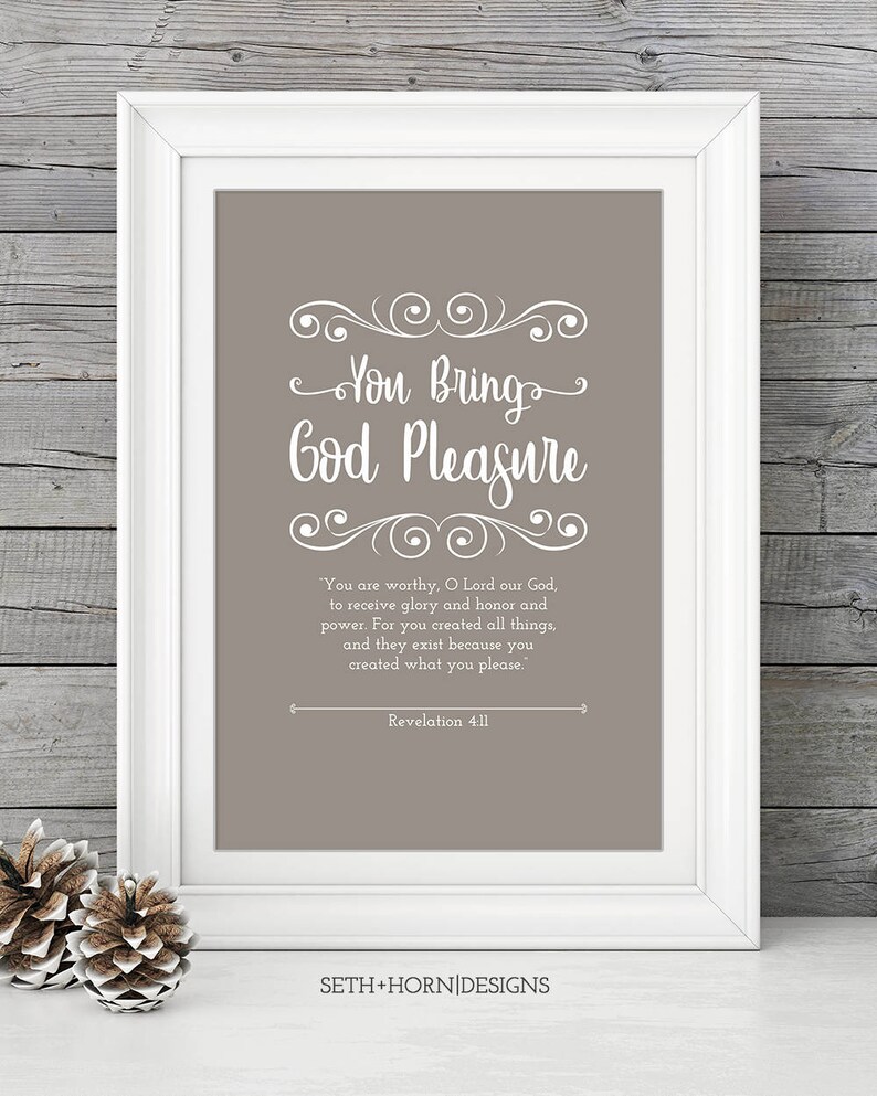 New Testament Bible Verse You Bring God Pleasure Printable Art Digital Instant Download Revelation 4:11 Inspirational Wall Art