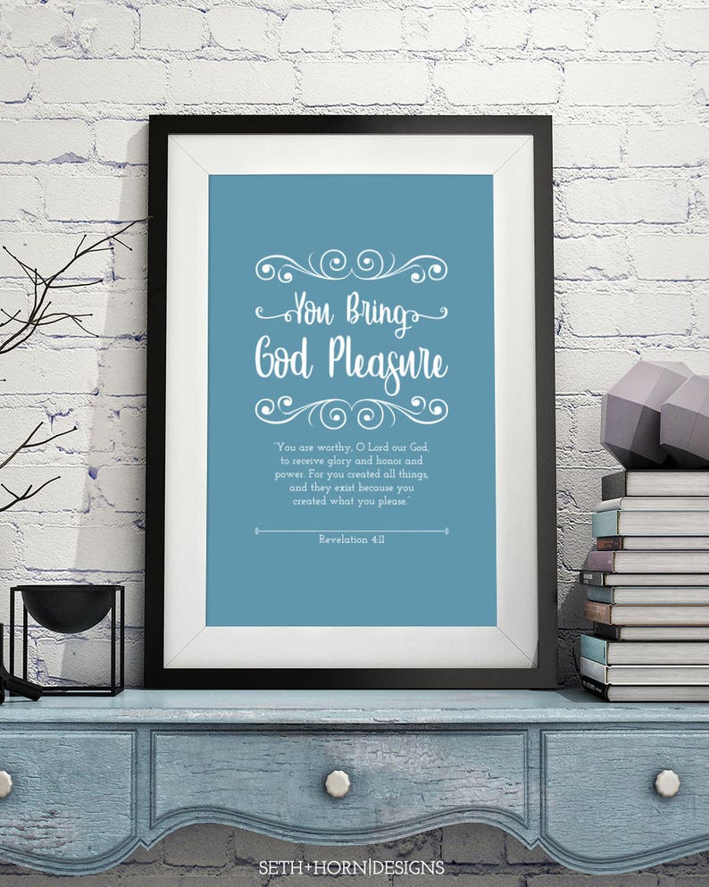 New Testament Bible Verse You Bring God Pleasure Printable Art Digital Instant Download Revelation 4:11 Inspirational Wall Art