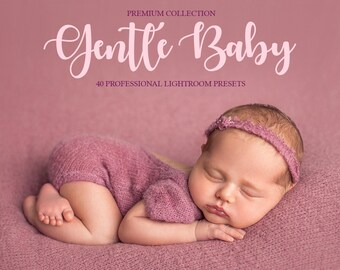 Gentle Baby Lightroom Presets: Desktop & Mobile, 40 Professional Filters
