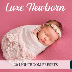 Luxe Newborn Lightroom Presets: Professional Photography (XMP, LRTEMPLATE)