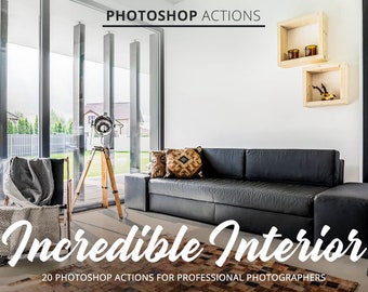 Incredible Interior Actions for Photoshop,Real Estate Photoshop Action,Photoshop Filters,Interior Design Photo Action,Adobe Photoshop Action