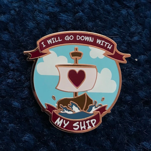 I Will Go Down with My Ship Anstecknadel | Ich Versende Es! Fanfic Pin Sammlung