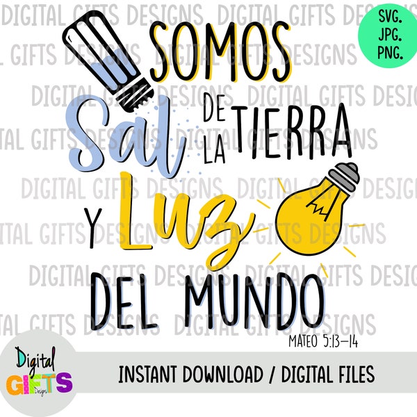 Sal de la tierra, luz del mundo. Diseño Svg, Png, Jpg Shirt Design, Silhouette, Cricut, Cut Files. Activo