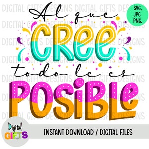 Al que cree, todo le es posible. Diseño Svg, Png, Jpg.