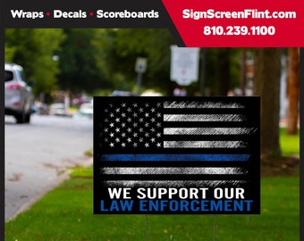 Support Law Enforcement Sign - Thin Blue Line Flag