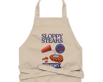 I Think You Should Leave Sloppy Steaks Organic cotton apron