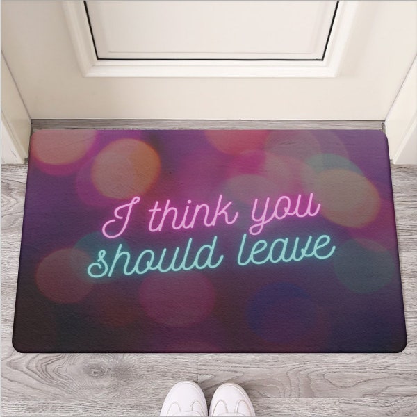 I Think You Should Leave Floor Mat Etsy