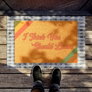 I Think You Should Leave Doormat – ITYSL Funny Outdoor Mat, Tim Robinson TV Show Gift