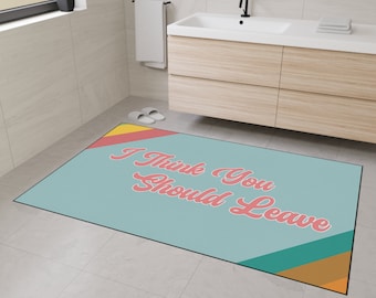 I Think You Should Leave Heavy Duty Floor Mat