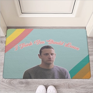 I Think You Should Leave Door Mat | Rubber Backing