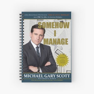 The Office Somehow I Manage by Michael Scott Spiral Notebook