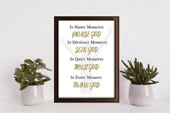 In Happy Moment Praise God Wall Art Printables Etsy