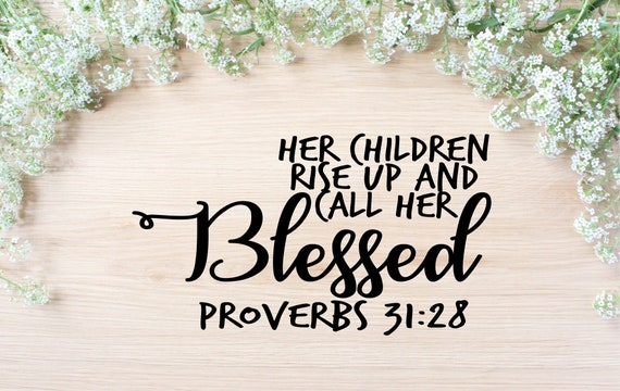 Proverbs 31 28 SVG Cut File Her Children Rise up DXF Bible | Etsy