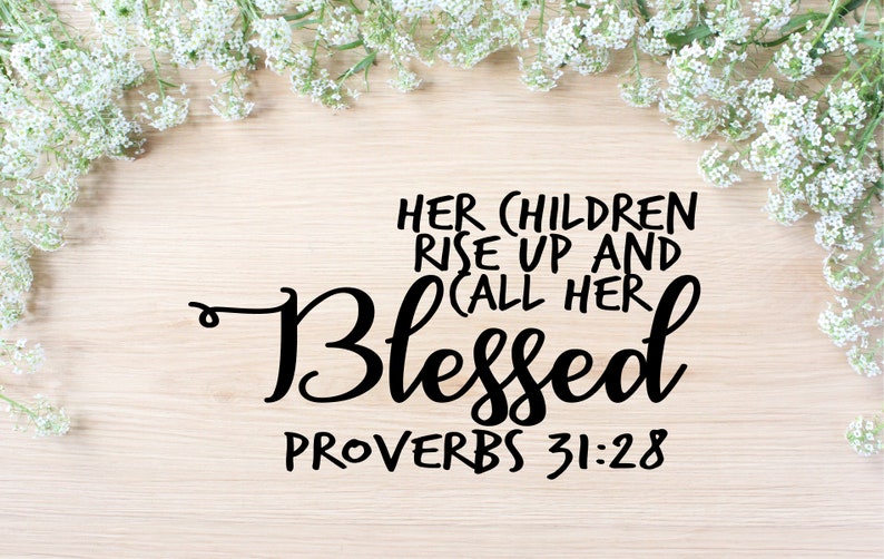Her Children Rise Up And Call Her Blessed Digital Download Proverbs 31 